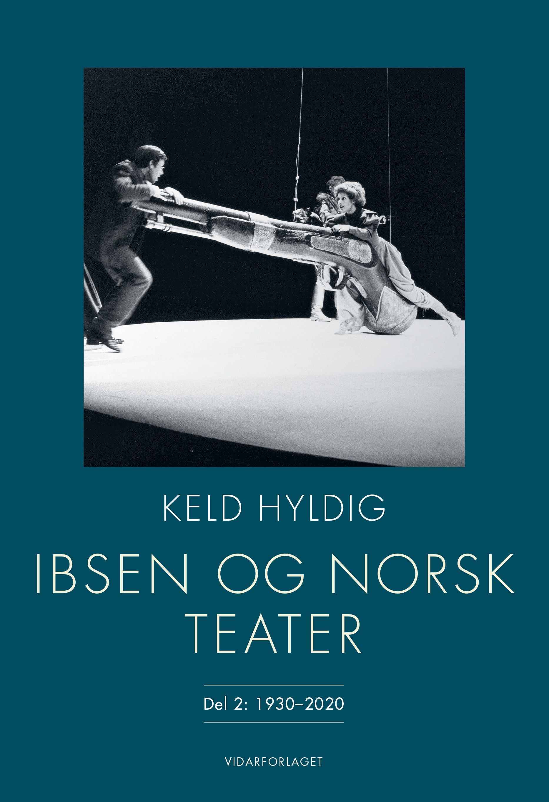 Ibsen og norsk teater: Del 2 : 1930-2020
