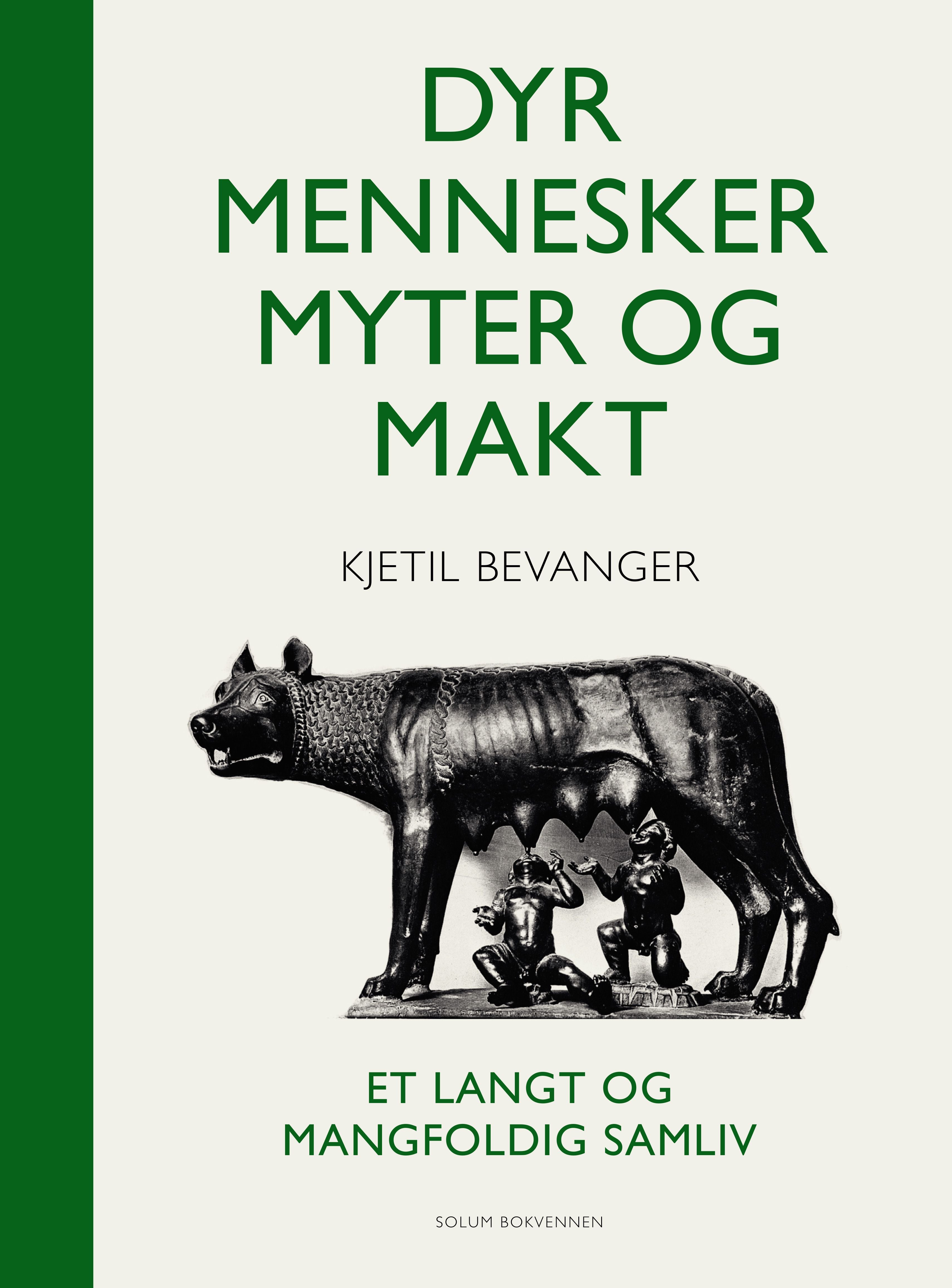 Dyr, mennesker, myter og makt: et langt og mangfoldig samliv