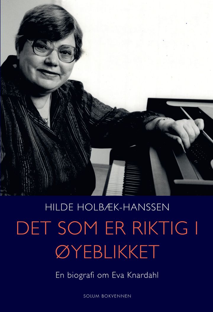 Det som er riktig i øyeblikket: en biografi om Eva Knardahl