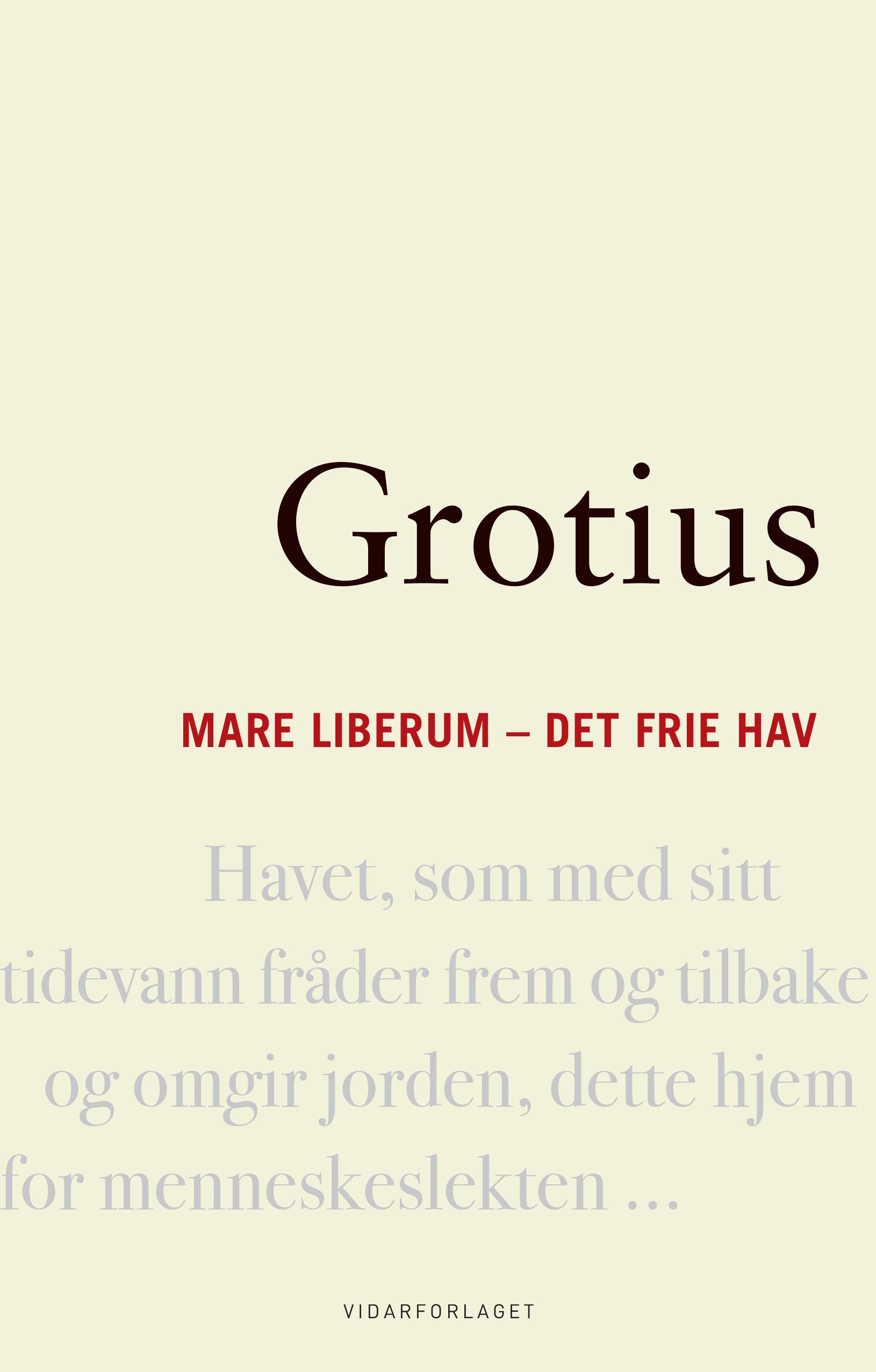 Mare liberum - det frie hav: en avhandling om retten nederlenderne har til å drive handel i Ostindia