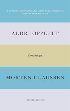 Aldri oppgitt: fortellinger