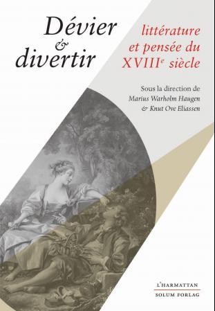 Dévier & divertir: littérature et pensée du XVIIIe siècle