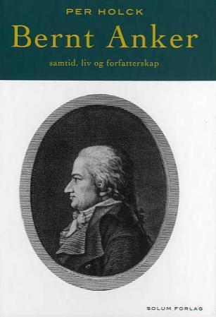 Bernt Anker: samtid, liv og forfatterskap