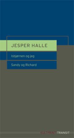 Isbjørnen og jeg ; Sandy og Richard : et skuespill: en fabel for teater :