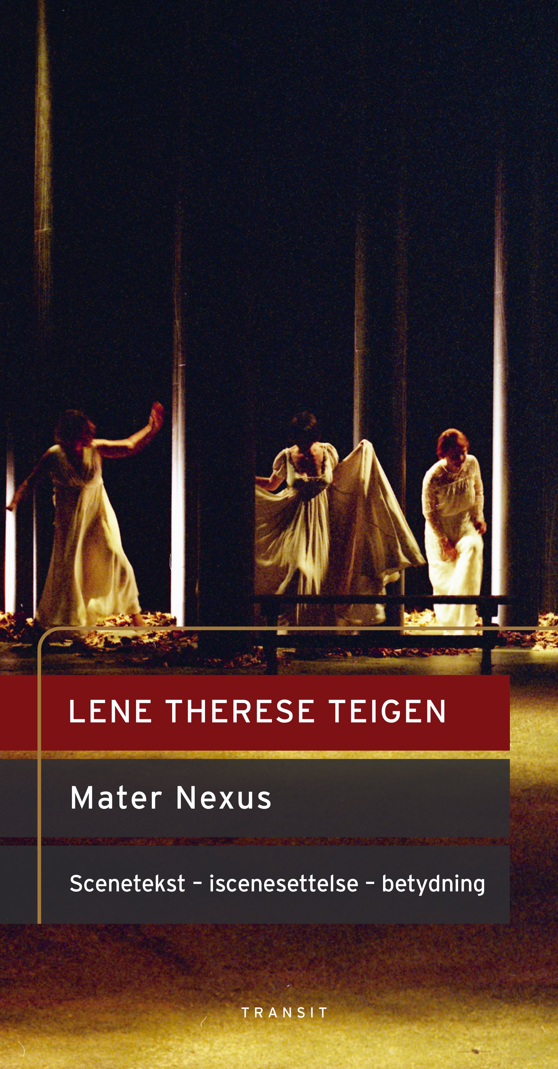 Mater nexus: scenetekst, iscenesettelse, betydning