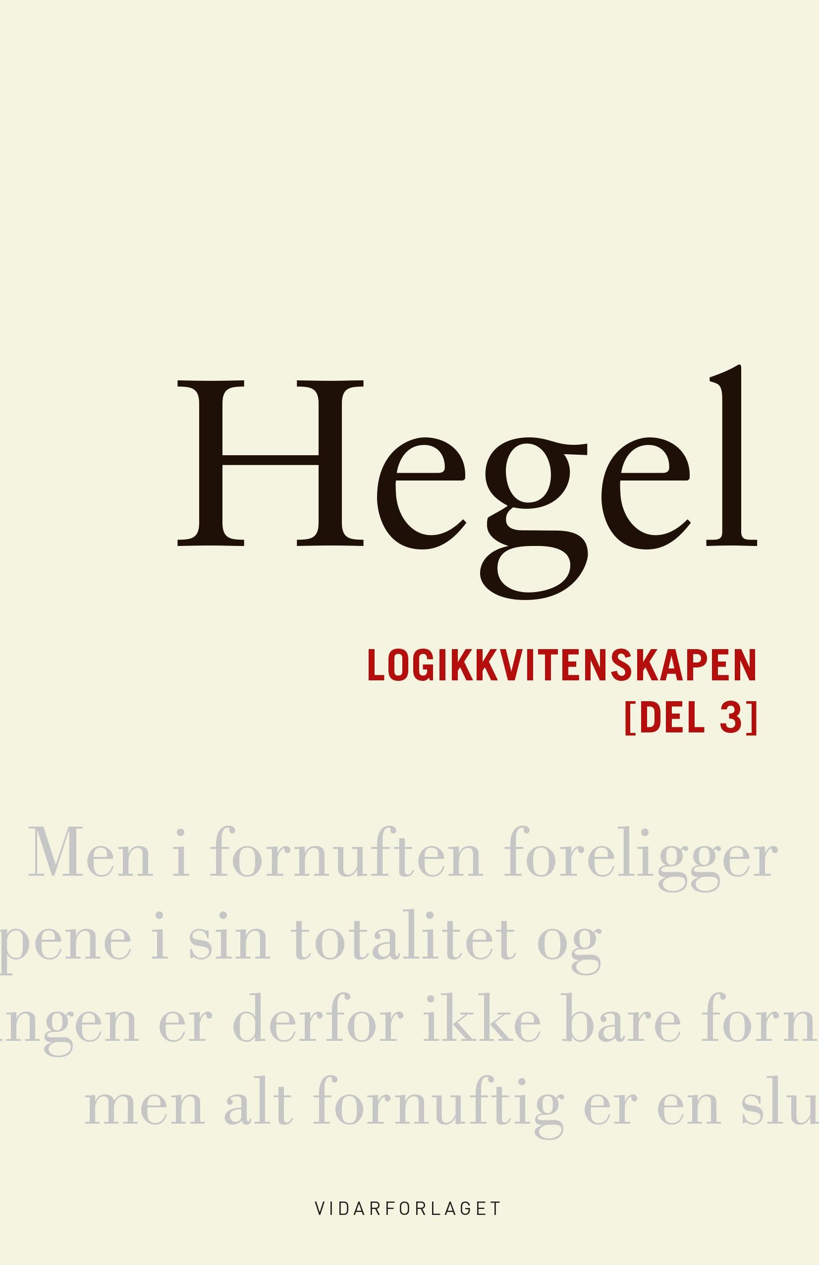 Hegel. Logikkvitenskapen: tredje del : den subjektive logikken eller læra om begrepet