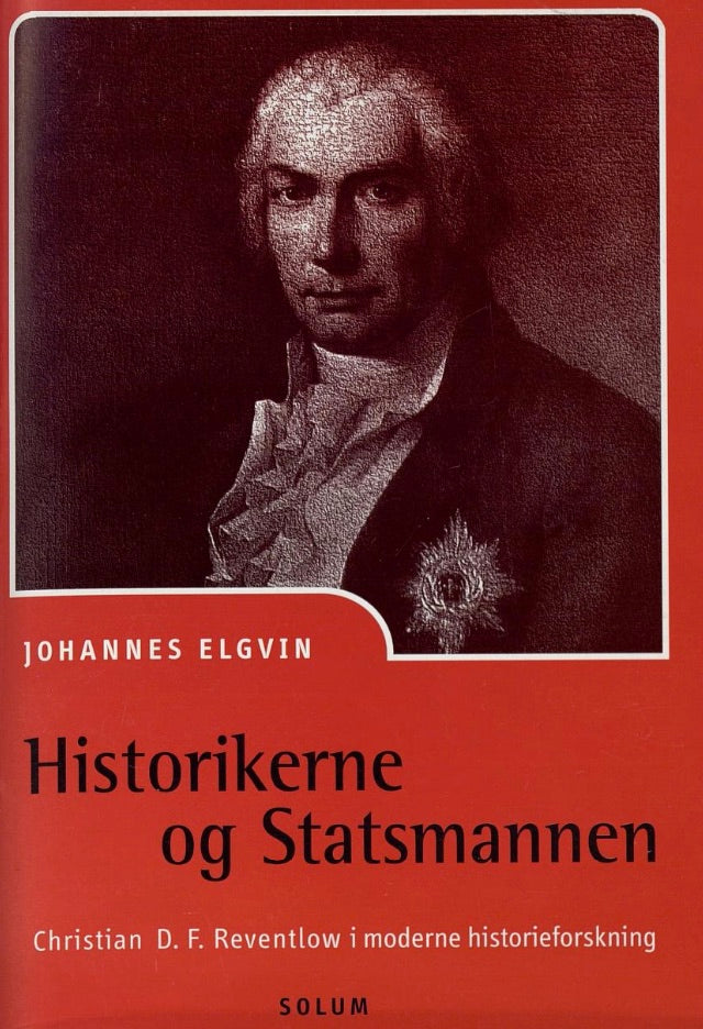 Historikerne og statsmannen: Christian D. F. Reventlow i moderne historieforskning