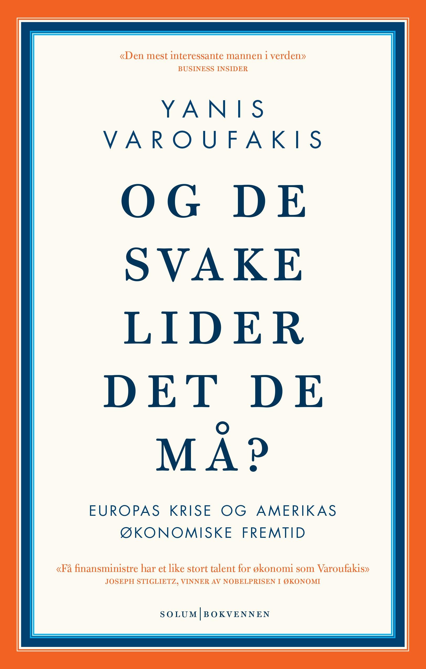 Og de svake lider det de må?: Europas krise og Amerikas økonomiske fremtid