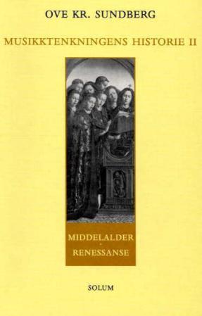 Musikktenkningens historie: II : middelalder -  renessanse