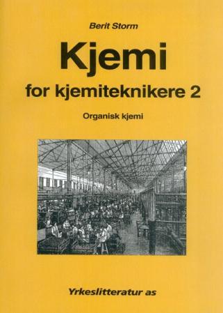 Kjemi for kjemiteknikere 2: organisk kjemi