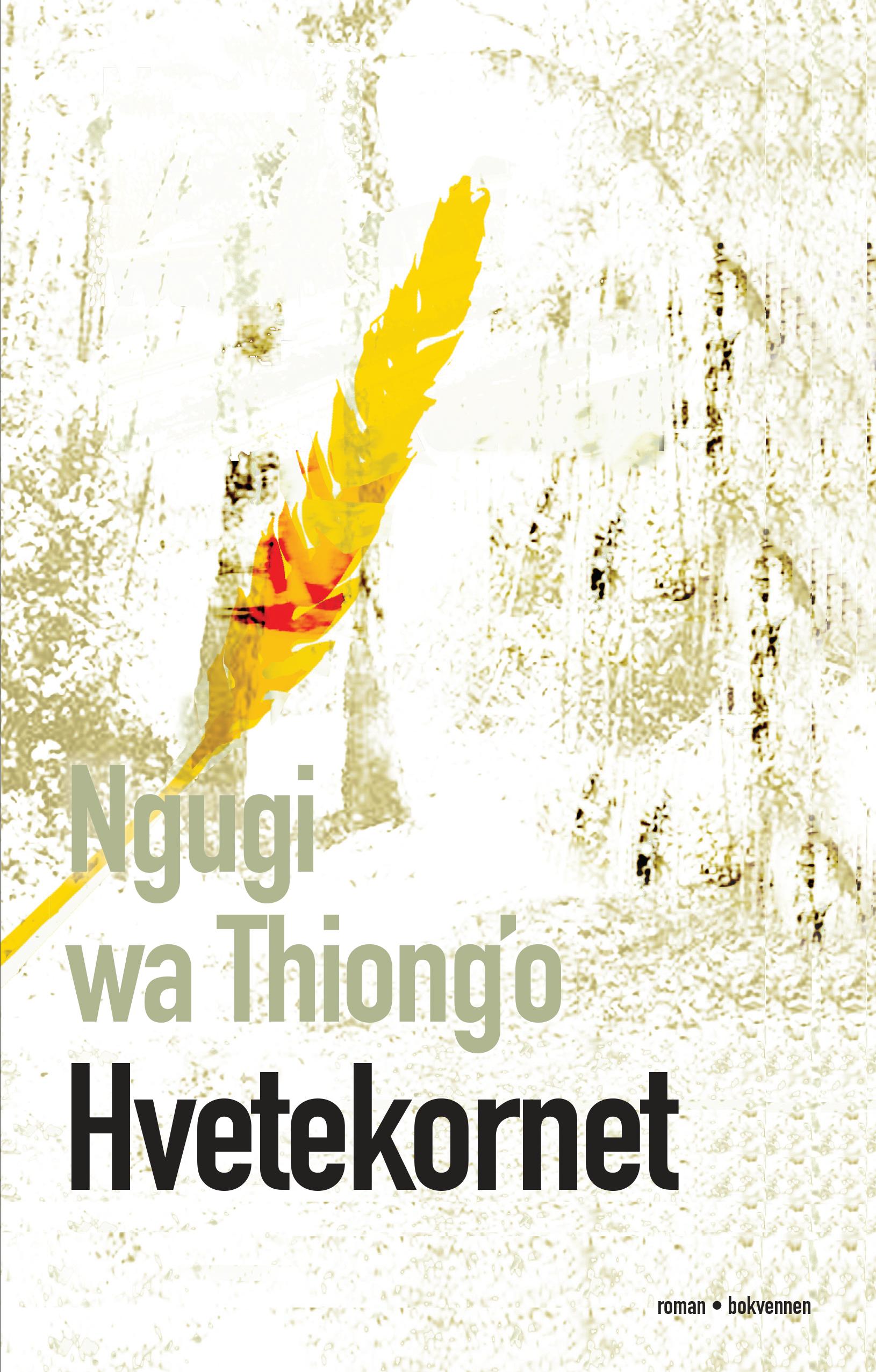 Hvetekornet: en roman fra Kenya