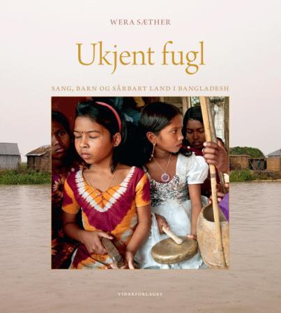 Ukjent fugl: sang, barn og sårbart land i Bangladesh