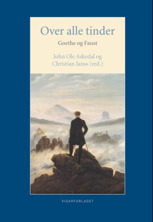 Over alle tinder: Goethe og Faust