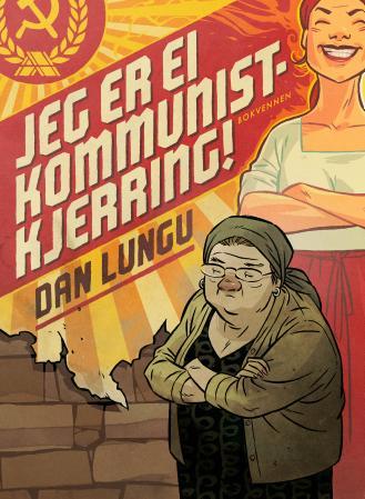 Jeg er ei kommunistkjerring!: roman