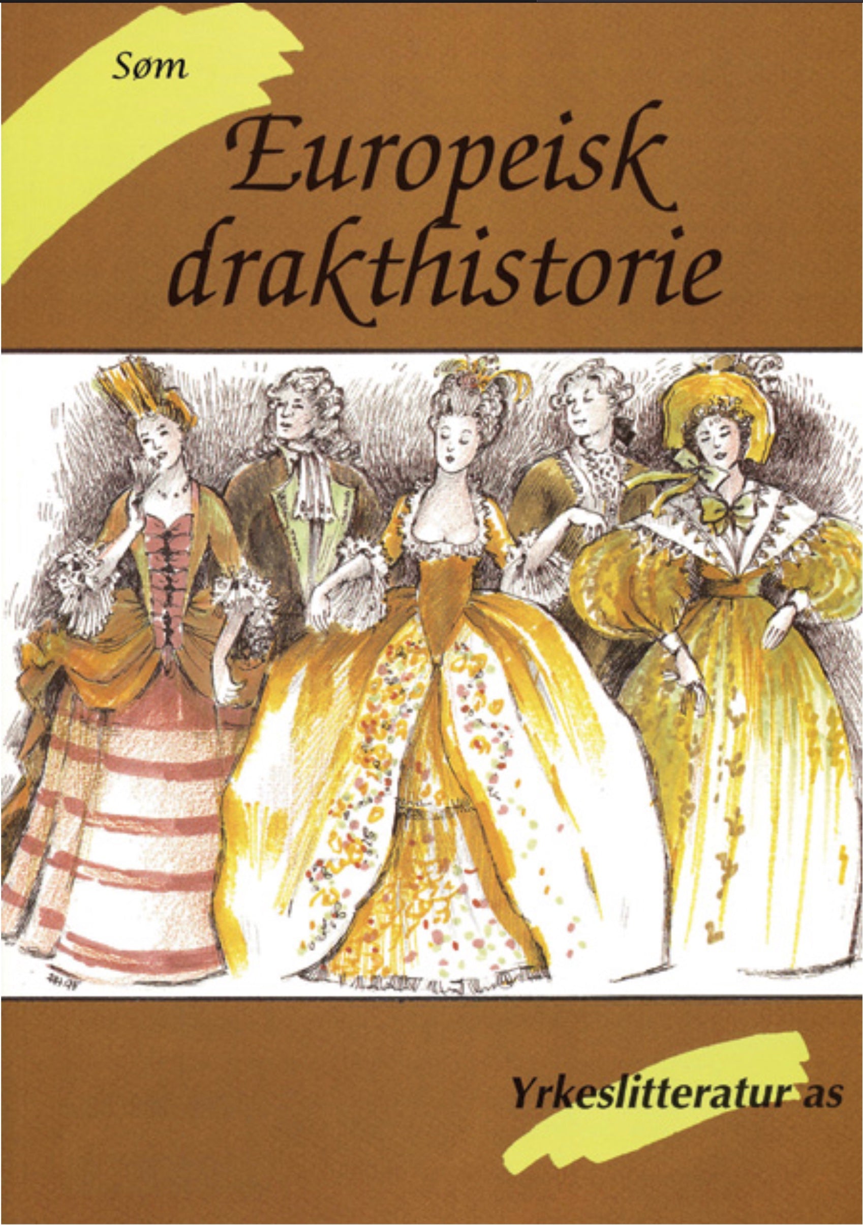 Søm: europeisk drakthistorie : stilepoker og draktformer