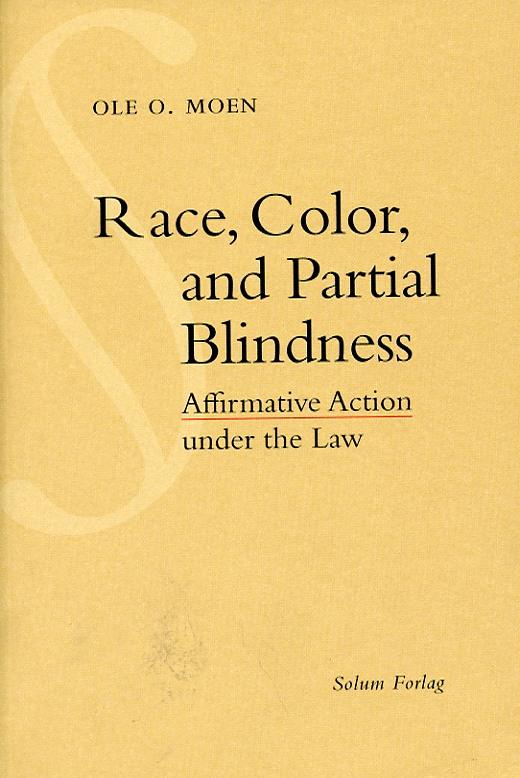 Race, color and partial blindness: affirmative action under the law
