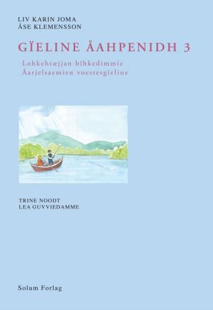 Gïeline åahpenidh 3: Lohkehtæjjan bïhkedimmie : åarjelsaemien voestesgïeline