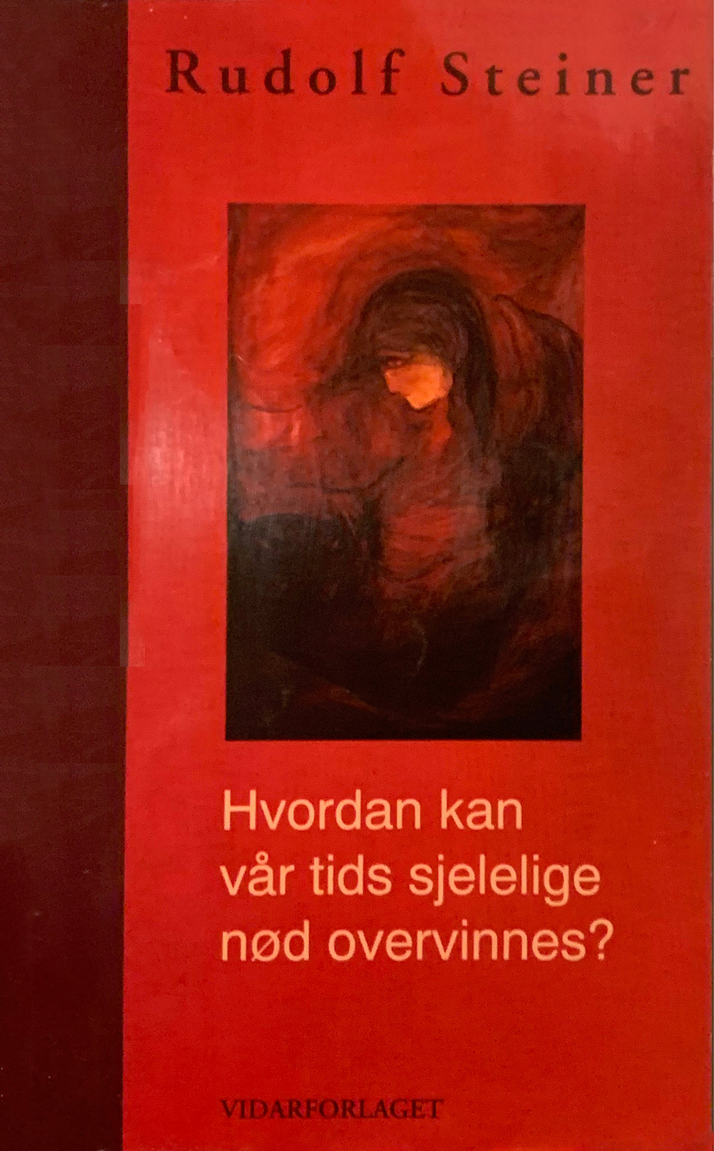 Hvordan kan vår tids sjelelige nød overvinnes?: sosial forståelse, tankefrihet, åndserkjennelse