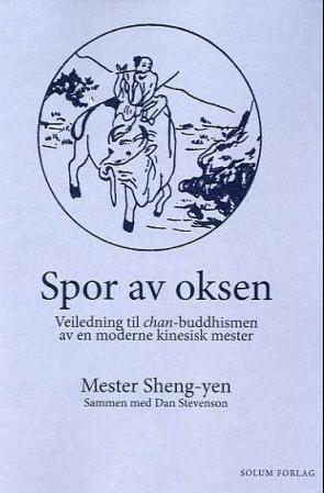 Spor av oksen: veiledning til Chan-buddhismen av en moderne kinesisk mester