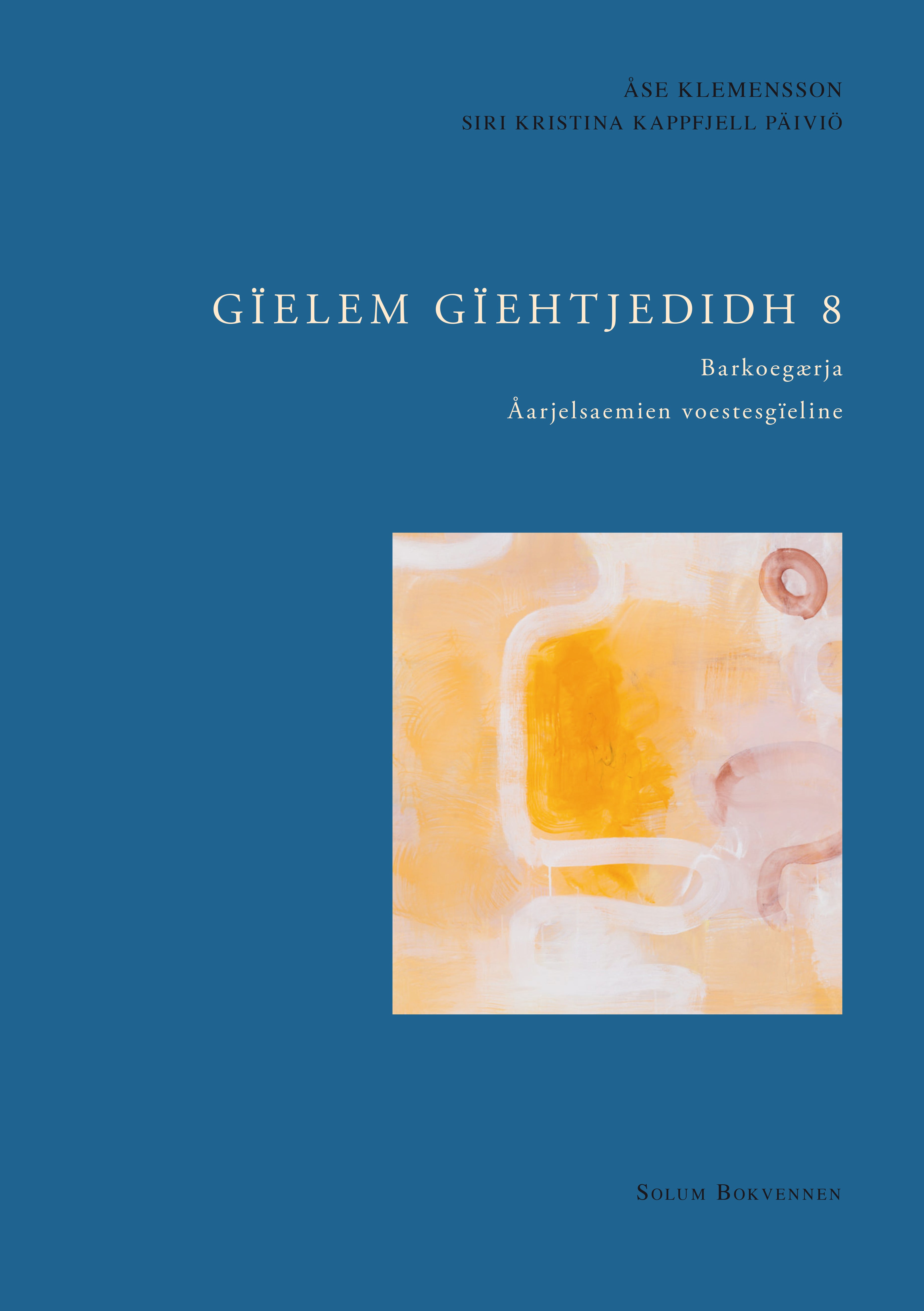 Gïelem gïehtjedidh 8: Barkoegærja : åarjelsaemien voestesgïeline