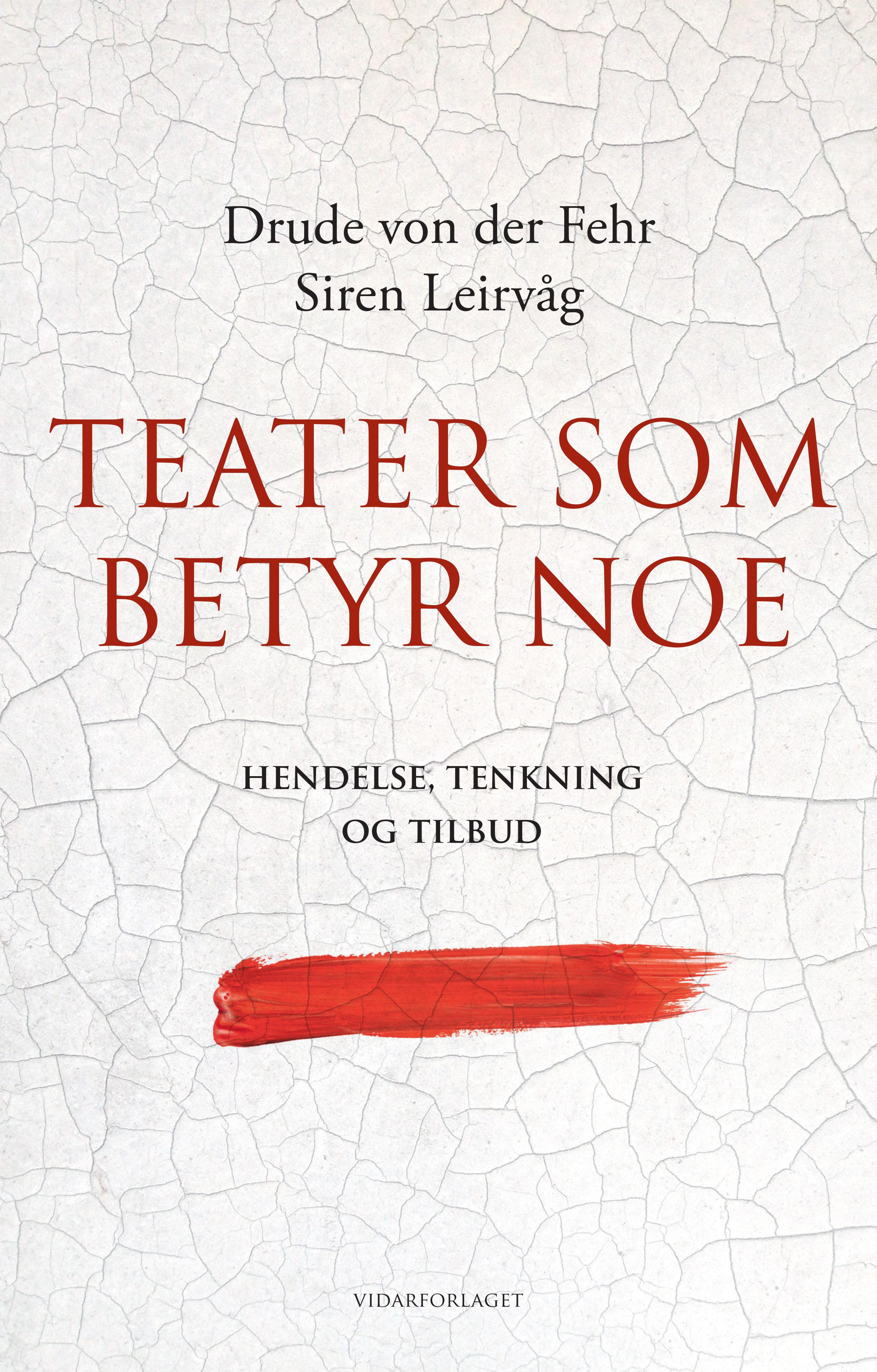 Teater som betyr noe: hendelse, tenkning og tilbud