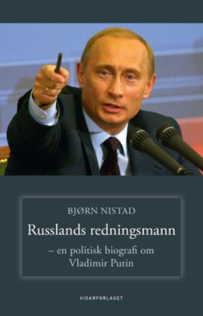 Russlands redningsmann: en politisk biografi om  Vladimir Putin