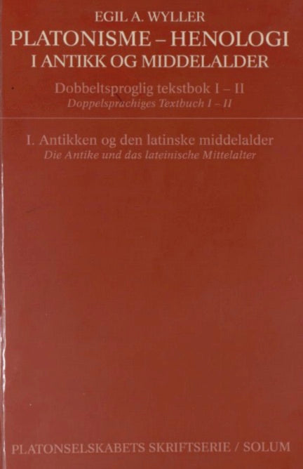 Platonisme - henologi. Bd. 1 = Platonisme - henologi. Bd. 1 :die Antike und das lateinische Mittelalter : doppelsprachiges Textbuch: antikken og den latinske middelalder : dobbeltsproglig tekstbok