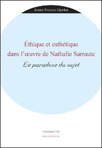 Éthique et esthétique dans l'oeuvre de Nathalie Sarraute: le paradoxe du sujet