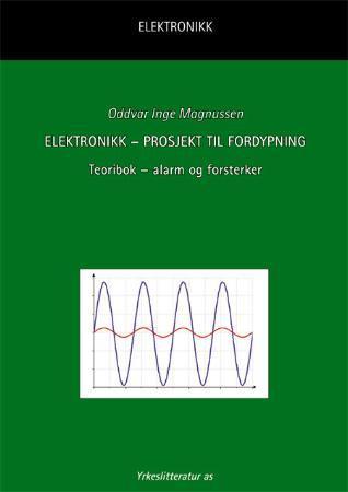 Elektronikk - prosjekt til fordypning: teoribok - alarm og forsterker