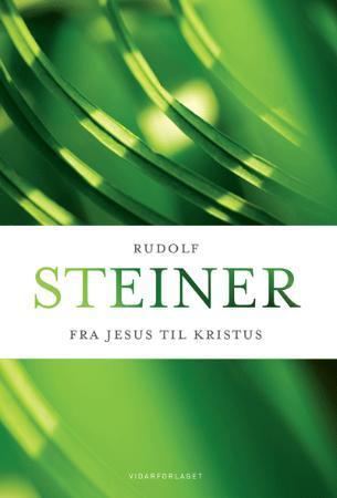 Fra Jesus til Kristus: en syklus på ti foredrag med et innledende offentlig foredrag holdt i Karlsruhe fra 4. til 14. oktober 1911