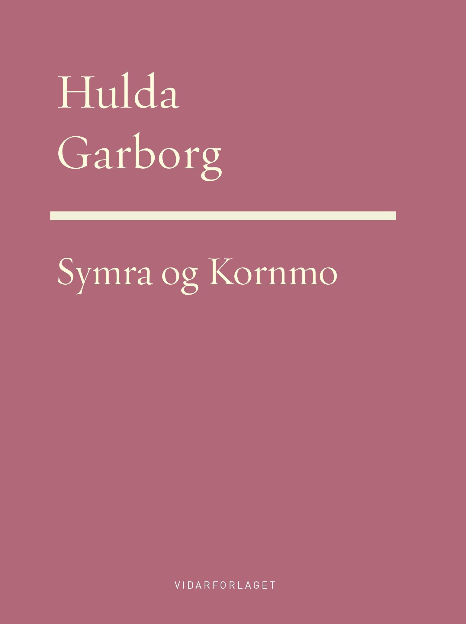 Symra ; Kornmoe : vers og visor: den blomen du elska : dikt :