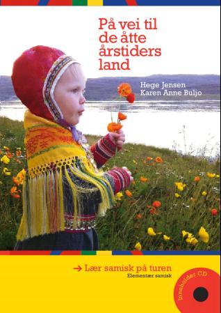 På vei til de åtte årstiders land: solas og vindens folk = beaivváža ja biekka olbmot