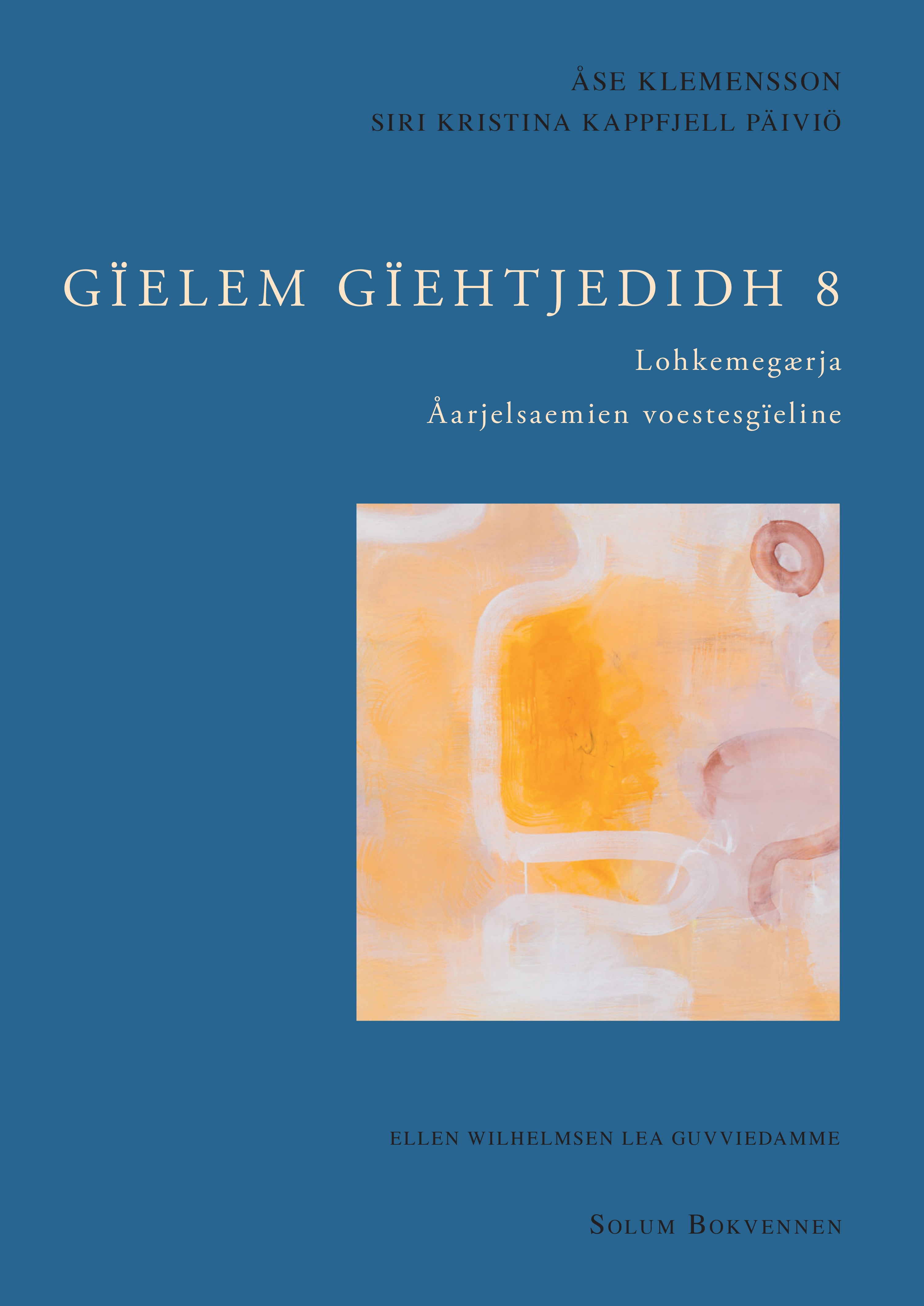 Gïelem gïehtjedidh 8: Lohkemegærja : åarjelsaemien voestesgïeline