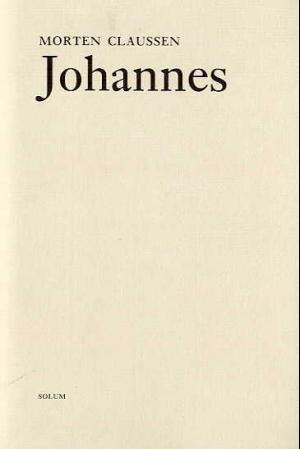 Johannes: en lidenskaps historie : roman