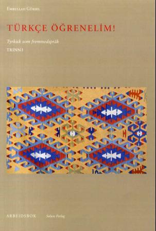 Türkçe ögrenelim!: tyrkisk som fremmedspråk : arbeidsbok, trinn 3