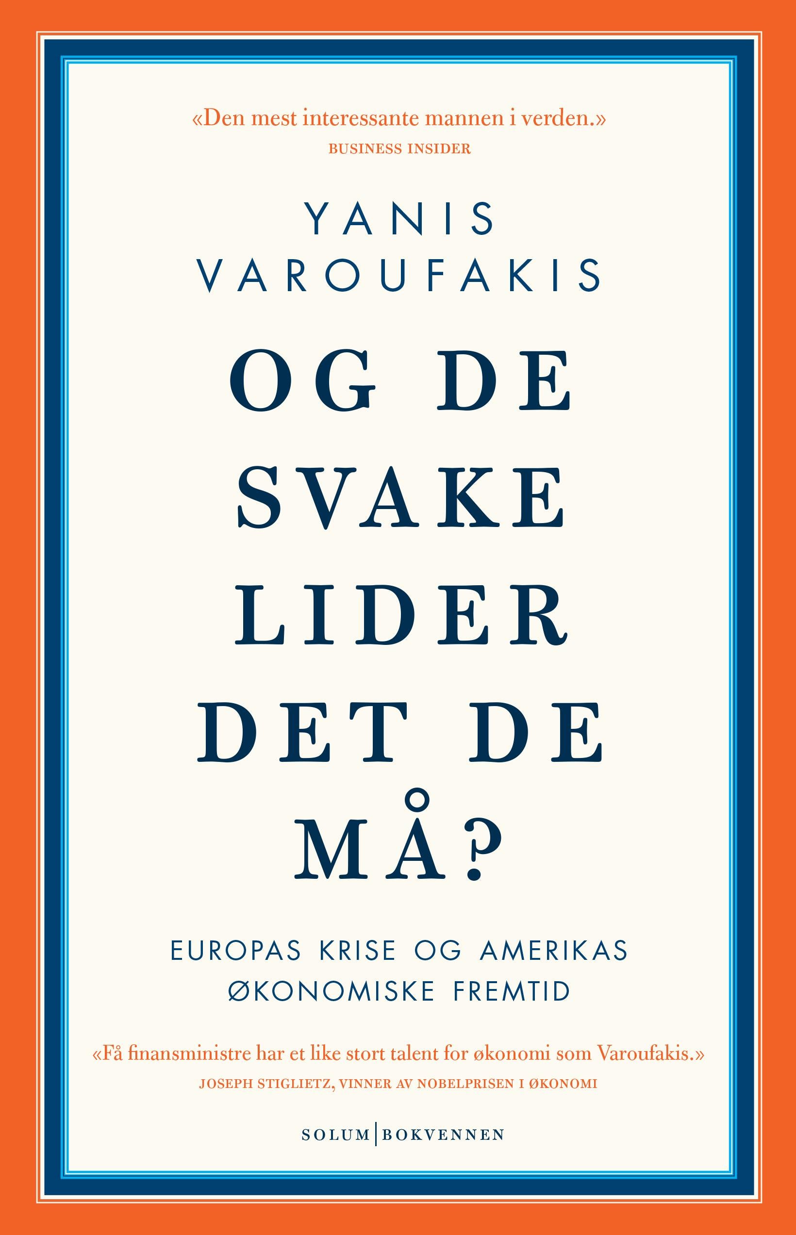 Og de svake lider det de må?: Europas krise og Amerikas økonomiske fremtid