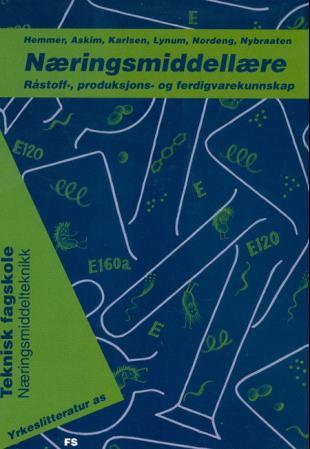 Næringsmiddellære: råstoff-, produksjons- og ferdigvarekunnskap : næringsmiddelteknikk - teknisk fagskole