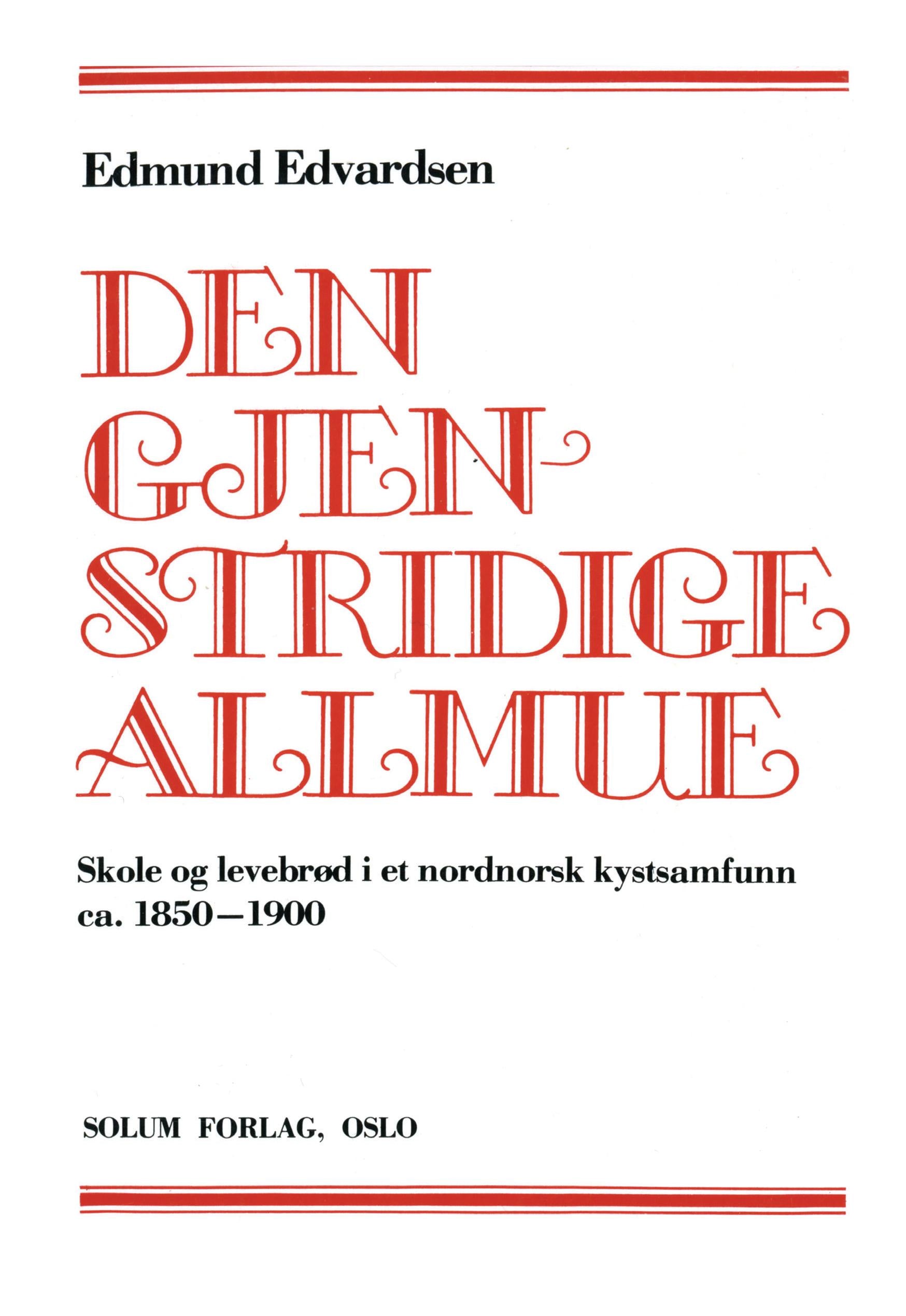 Den gjenstridige allmue: skole og levebrød i et nordnorsk kystsamfunn ca. 1850-1900