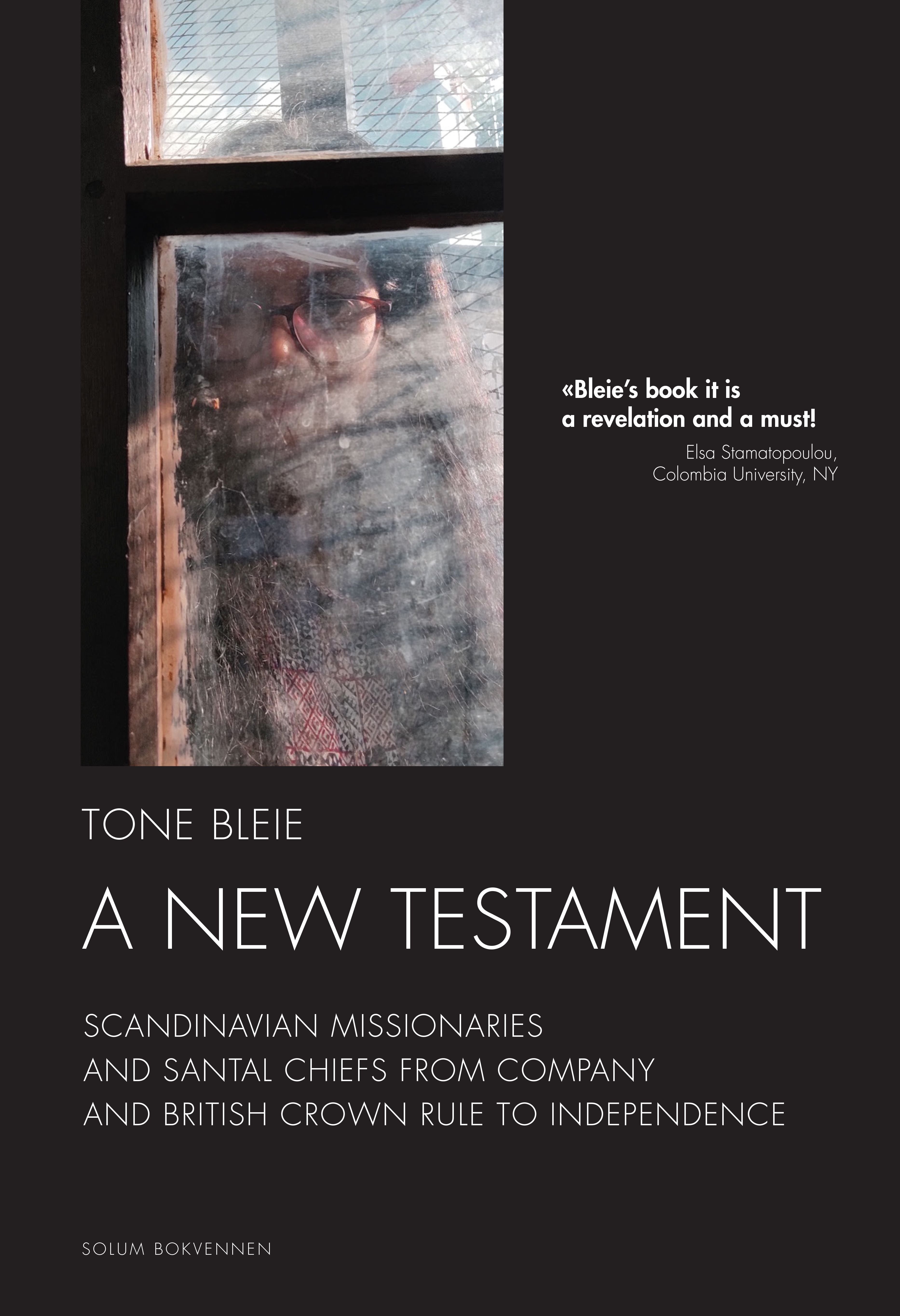 A new testament: Scandinavian missionaries and santal chiefs from company  and British crown rule to independence