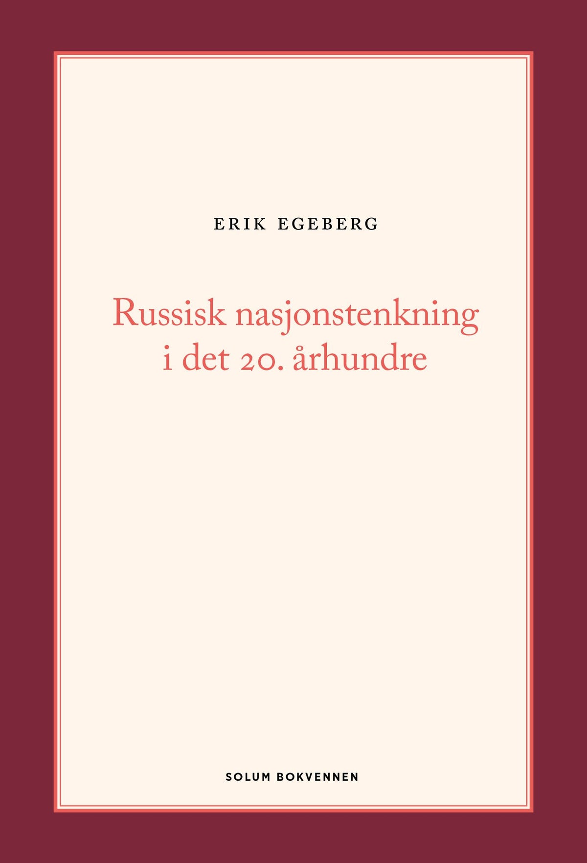 Russisk nasjonstenkning i det 20. århundre – Erik Egeberg