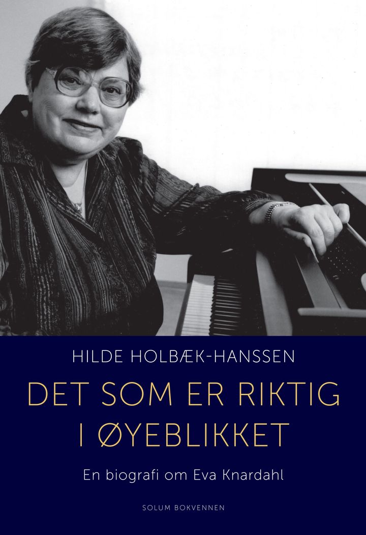 Det som er riktig i øyeblikket: en biografi om Eva Knardahl