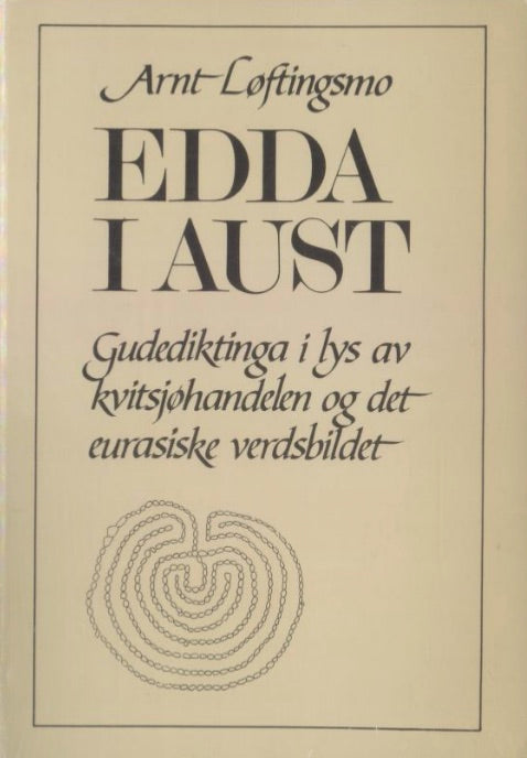 Edda i aust: gudediktinga i lys av kvitsjøhandelen og det eurasiske verdsbildet