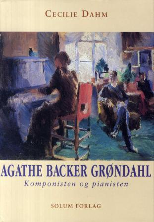 Agathe Backer Grøndahl: komponisten og pianisten