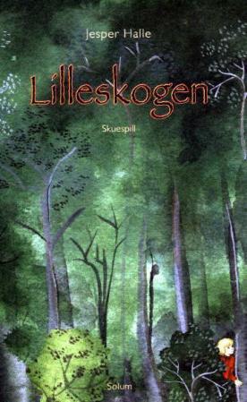 Lilleskogen: skuespill