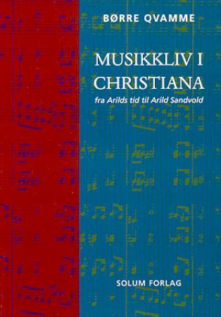 Musikkliv i Christiania: fra Arilds tid til Arild Sandvold