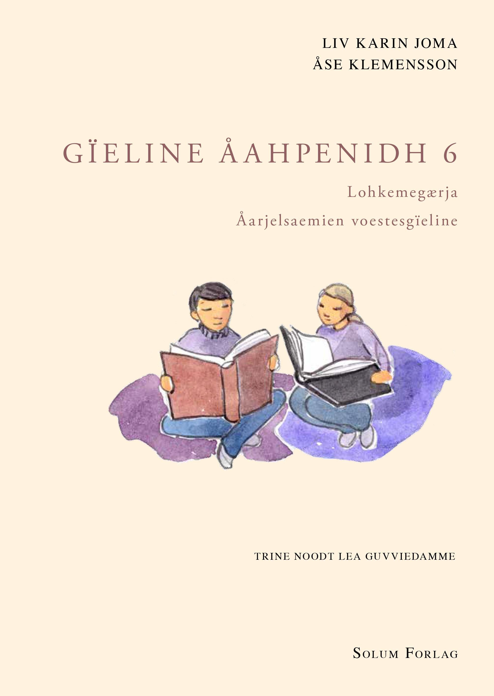 Gïeline åahpenidh 6: lohkemegærja: åarjelsaemien voestesgïeline