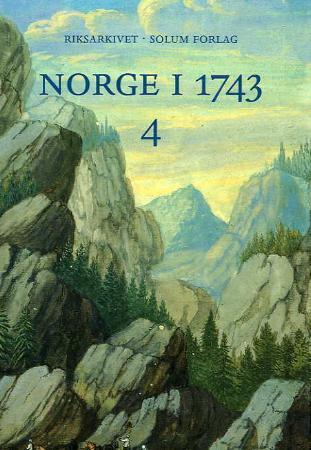 Norge i 1743. Bd 4: innberetninger som svar på 43 spørsmål fra Danske Kanselli : Aust-Agder, Vest-Agder, Rogaland, Hordaland, Sogn og Fjordane : Sogn og Fjordane