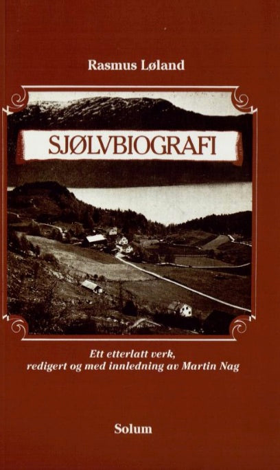 Sjølvbiografi: et etterlatt verk 1896, utgitt med forord, tidstavle og innledning av Martin Nag