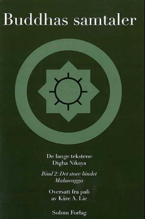 Buddhas samtaler = Digha nikaya : mahavagga: de lange tekstene : bind 2 : det store bindet