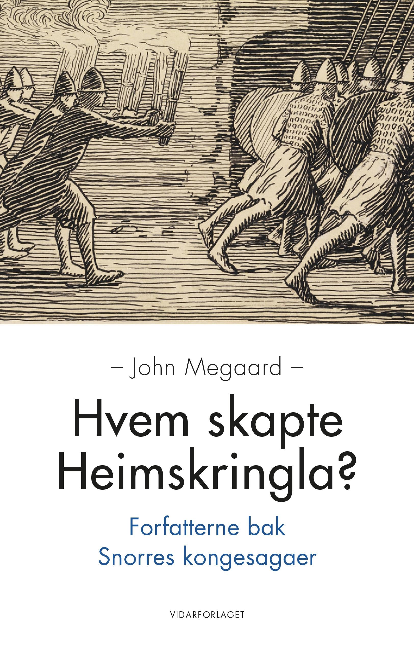 Hvem skapte Heimskringla?: forfatterne bak Snorres kongesagaer